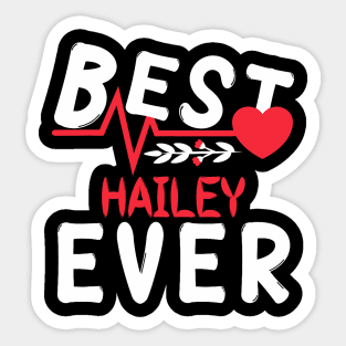 Best Hailey Ever Funny Name Personalized Hailey Valentine_s Sticker